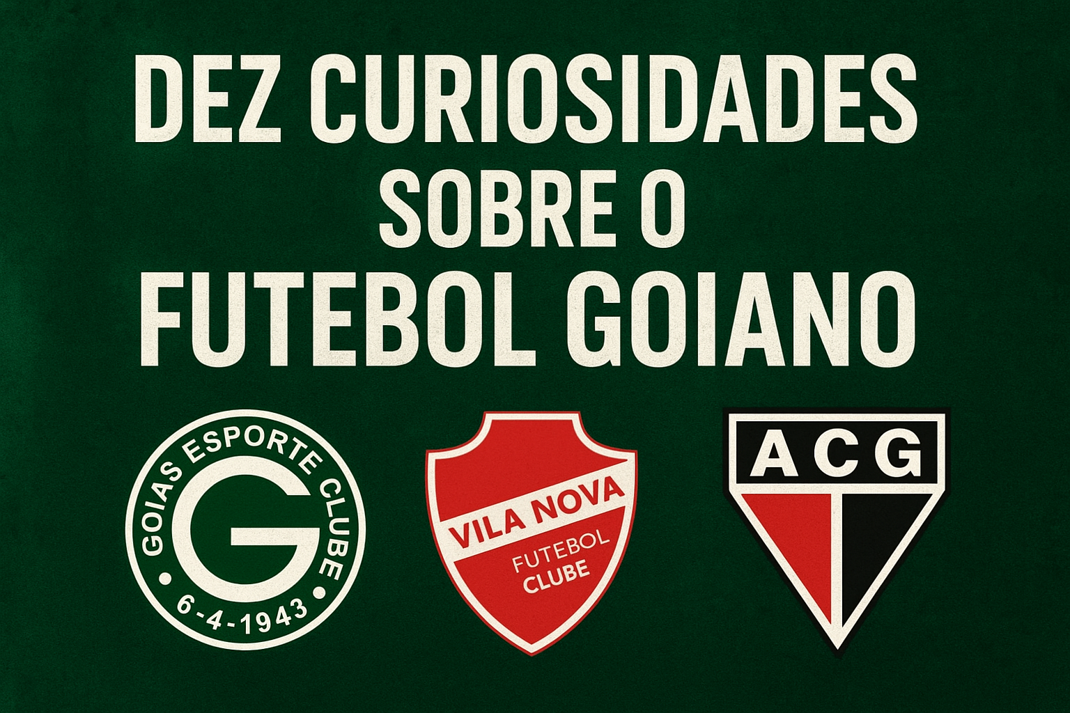Dez curiosidades sobre o futebol goiano que poucos sabem